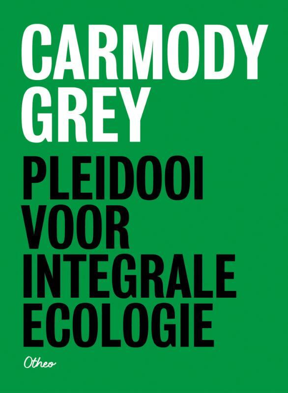 Omslag van boek: Pleidooi voor integrale ecologie