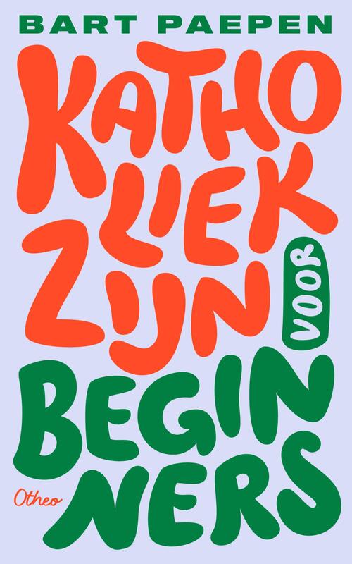 Katholiek zijn voor beginners